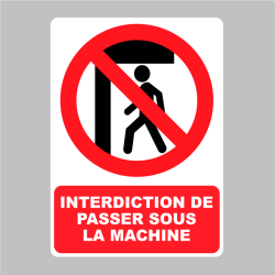 Sticker Panneau Interdiction de Passer Sous la Machine