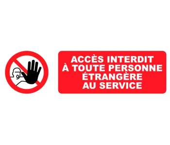 Adhésif accès interdit à toute personne étrangère au service